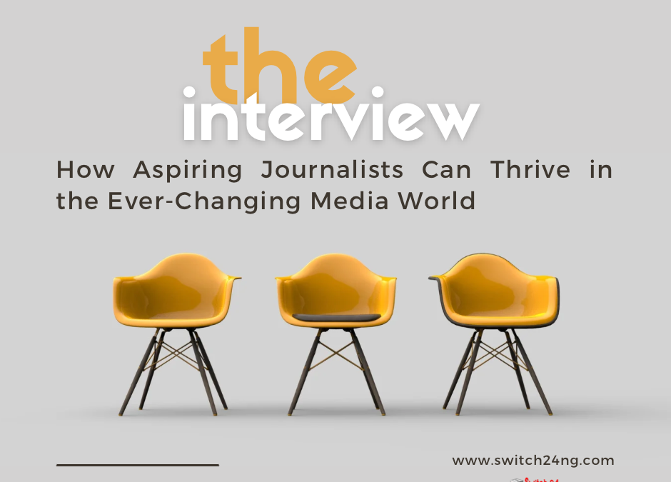 How Aspiring Journalists Can Thrive in the Ever-Changing Media World”